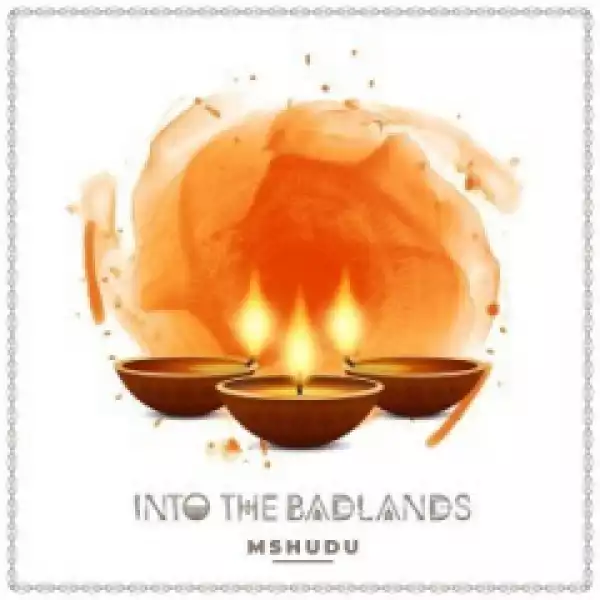 Mshudu - Into The Badlands (Original Mix)